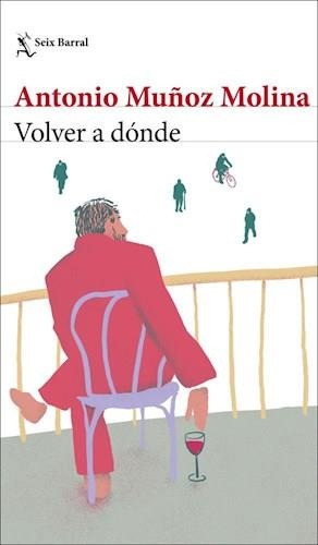 Libro Volver A Donde - Muñoz Molina, Antonio