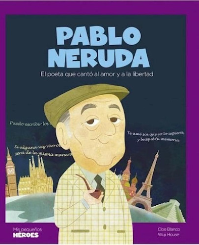 Libro - Pablo Neruda El Poeta Que Canto Al Amor Y A La Libe