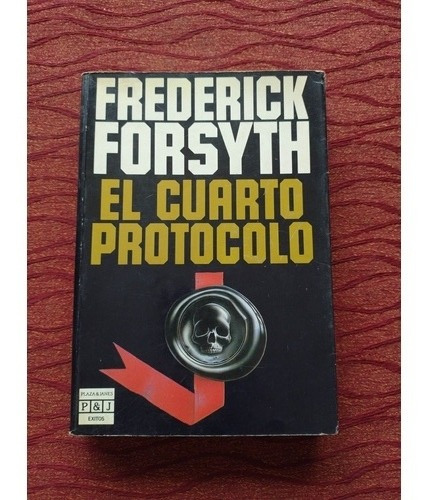 El Cuarto Protocolo. Frederick Forsyth.