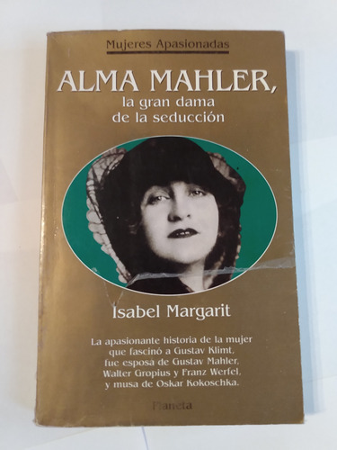 Alma Mahler, La Gran Dama De La Seducción - I. Margarit