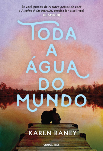 Toda a água do mundo, de Raney, Karen. Editora Globo S/A, capa mole em português, 2021