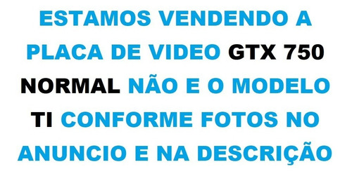 Imagem 5 de 8 de Placa De Video Pcyes Gtx750 Ti 2gb Ddr5 128bits Vga Dvi Hdmi