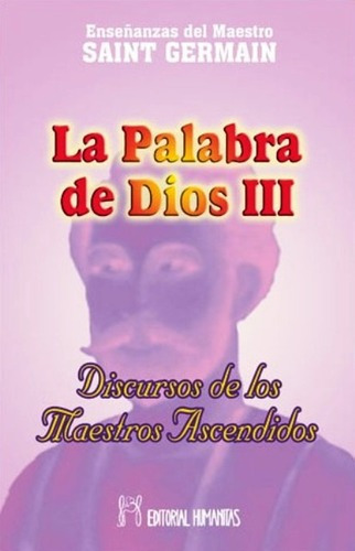 La Palabra De Dios Iii . Discursos Maestros Ascendidos