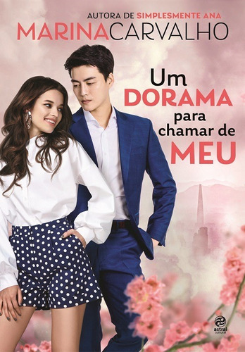 Um Dorama Para Chamar De Meu, De Marina Carvalho. Astral Cultural Editora Ltda, Capa Mole Em Português