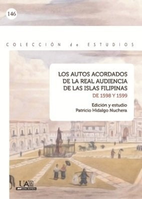 Autos Acordados De La Real Audiencia De Las Islas Filipin...