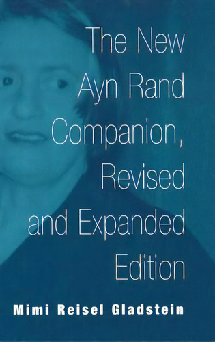 The New Ayn Rand Companion, Revised And Expanded Edition, De Gladstein, Mimi Reisel. Editorial Greenwood Pub Group, Tapa Dura En Inglés