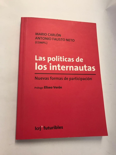 Las Políticas De Los Internautas - M. Carlon- A. Fausto Neto