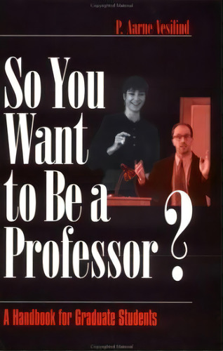 So You Want To Be A Professor?, De P. Aarne Vesilind. Editorial Sage Publications Inc, Tapa Blanda En Inglés