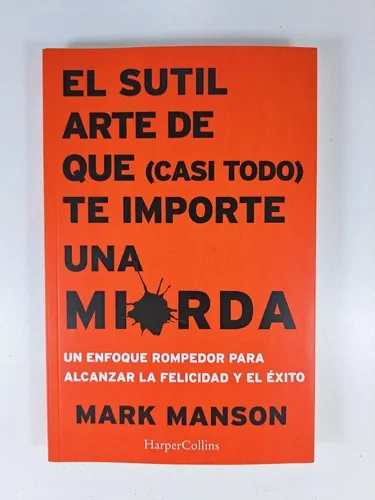 comprar El Sutil Arte De Que (casi Todo) Te Importe Una Mierda