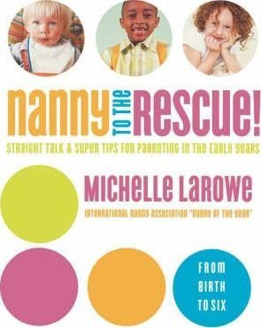 Nanny To The Rescue! - Michelle Larowe