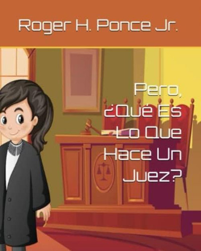 Libro: Pero, ¿qué Es Lo Que Hace Un Juez? (justice Partners)