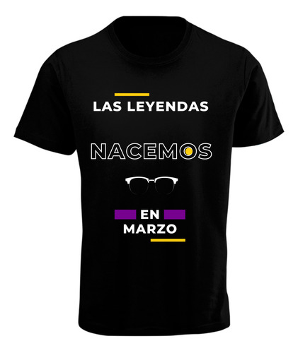 Playera Leyendas Nacen En - Lentes - Marzo - Regalo