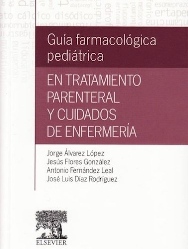 Guía Farmacológica Pediatrica En Tratamiento Parenteral.....