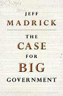 Libro The Case For Big Government - Jeff Madrick