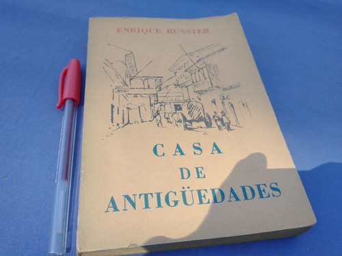 Enrique Bunster Casa De Antiguedades 1972