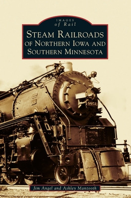 Libro Steam Railroads Of Northern Iowa And Southern Minne...