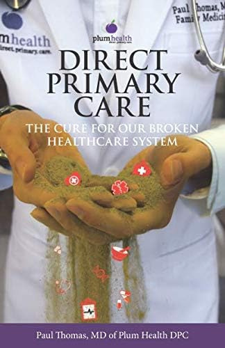 Libro: Direct Primary Care: The Cure For Our Broken Healthca