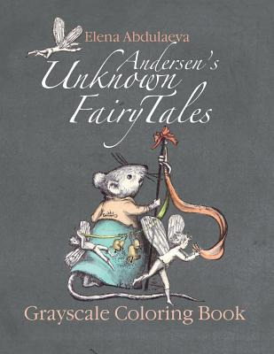 Libro Andersen's Unknown Fairy Tales Grayscale Coloring B...