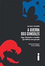 Livro A Guerra Dos Consoles - Sega, Nintendo E A Batalha Que Definiu Uma Geração - Blake J. Harris [2015]