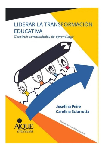 Liderar La Transformacion Educativa - Peire Sciarrotta