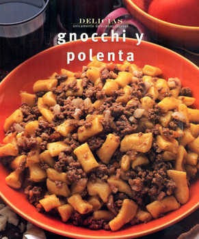 Delicias: Gnocchi Y Polenta