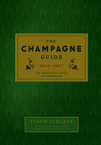 Livro: The Champagne Guide 2016-2017: the definitive guide to champagne Tyson Stelzer, editora Hardie Grant, publicado em 2015 capa dura
