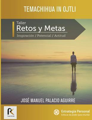 Libro Temachiua In Ojtli : Retos Y Metas - Jose Manuel Pa...