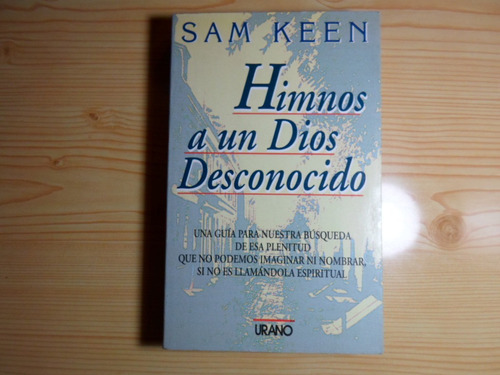 Himnos A Un Dios Desconocido, De Sam Keen. Editorial Urano, Tapa Blanda En Español, 1995