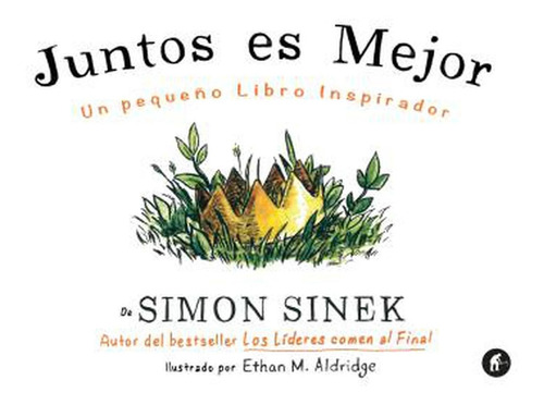 Juntos Es Mejor De Simon Sinek