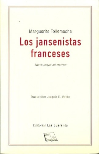 Los Jansenistas Franceses - Tollemache, Meabe, De Tollemache, Meabe. Editorial Las Cuarenta En Español