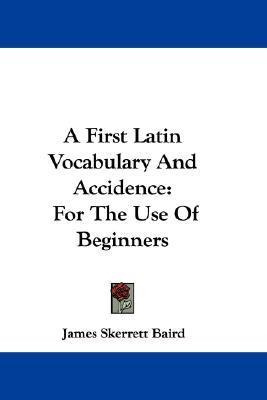 Libro A First Latin Vocabulary And Accidence : For The Us...