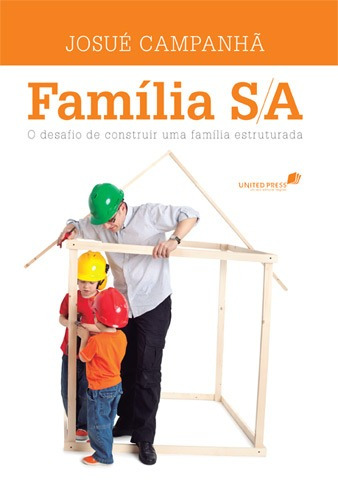 Família S/A: O desafio de construir uma família estruturada, de Campanhã, Josué. Editora Hagnos Ltda, capa mole em português, 2008