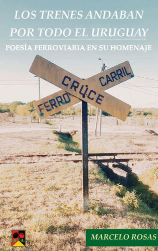 Los Trenes Andaban Por Todo El Uruguay. Libro