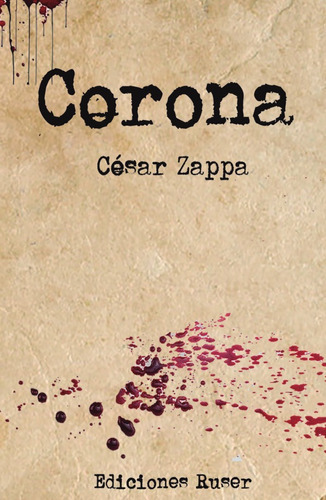 Corona, De César Zappa. Editorial Ediciones Ruser, Tapa Blanda, Edición 1 En Español, 2021