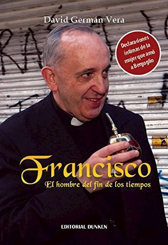 Libro Francisco  El Hombre Del Fin De Los Tiempos De David V