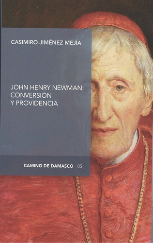 Libro John Henry Newman: Conversion Y Providencia - Jimenez