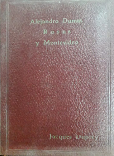 5380 Alejandro Dumas. Rosas Y Montevideo- Duprey, Jacques