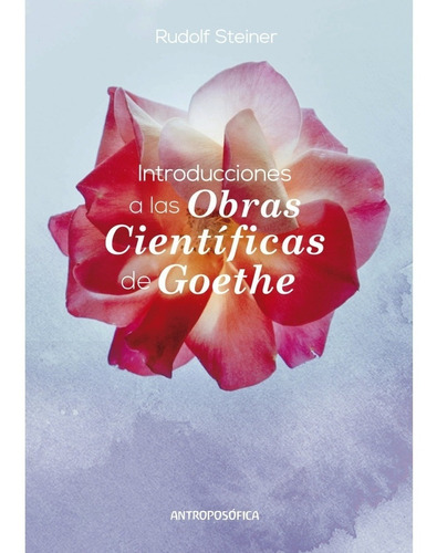 Introducciones A Las Obras Cientificas De Goethe - Steiner