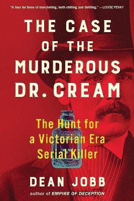 Libro The Case Of The Murderous Dr. Cream : The Hunt For ...