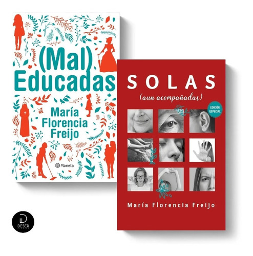 (mal) Educadas + Solas Aun Acompañadas Florencia Freijo