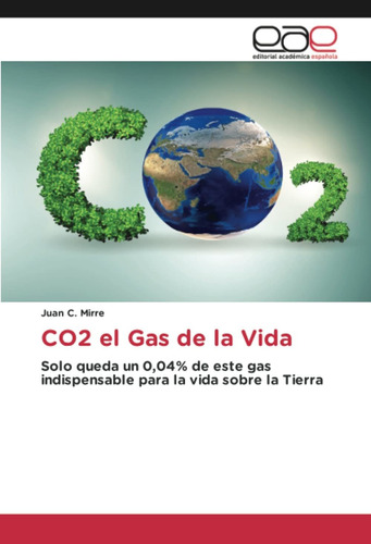 Libro Co2 El Gas De La Vida: Solo Queda Un 0,04% De Est Lcm6