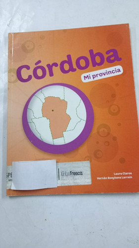 Cordoba Mi Provincia Ciencia Sociales Tinta Fresca