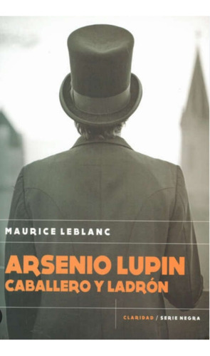 Arsenio Lupin: Caballero Y Ladrón - Maurice Leblanc