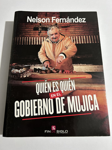 Libro Quién Es Quién En El Gobierno De Mujica - Fernández