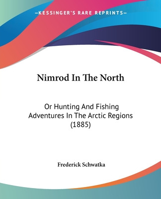 Libro Nimrod In The North: Or Hunting And Fishing Adventu...