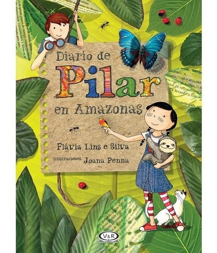 Diario De Pilar En Amazonas - Flávia Lins E Silva*-