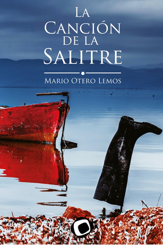 La Cancion De La Salitre, De Mario Otero Lemos. Editorial Multiverso, Tapa Blanda En Español, 2022