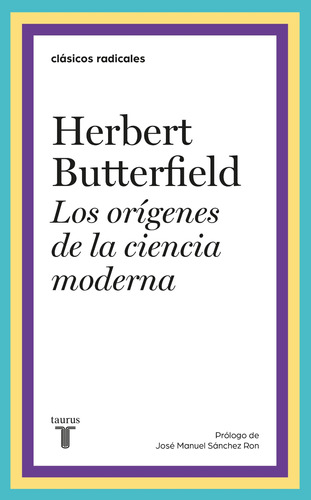 Los orígenes de la ciencia moderna, de Butterfield, Herbert. Serie Ah imp Editorial Taurus, tapa blanda en español, 2019