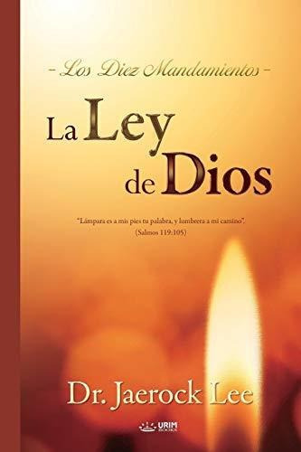 La Ley De Dios, De Jaerock Lee. Editorial Urim Books Usa, Tapa Blanda En Español, 2018