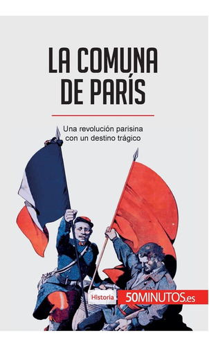 Libro: La Comuna París: Una Revolución Parisina Con Un